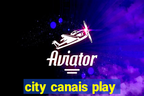 city canais play