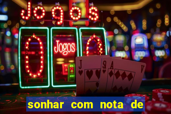 sonhar com nota de 50 reais no jogo do bicho