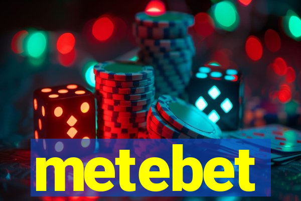 metebet