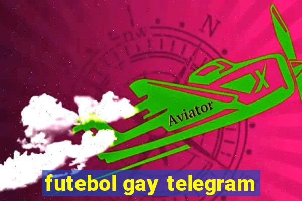 futebol gay telegram