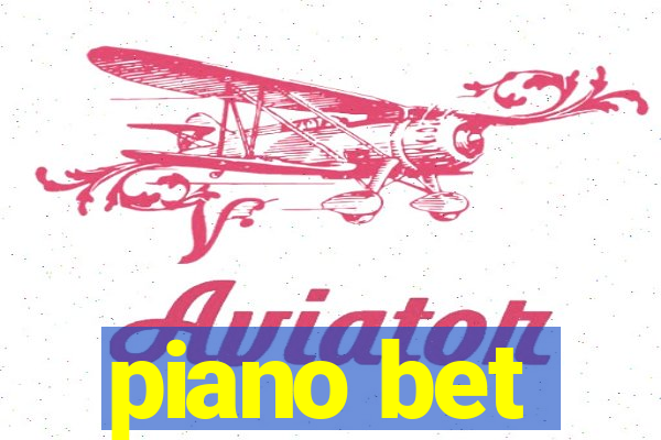 piano bet