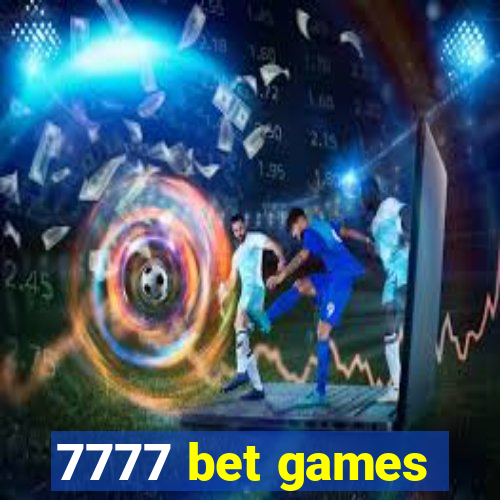 7777 bet games