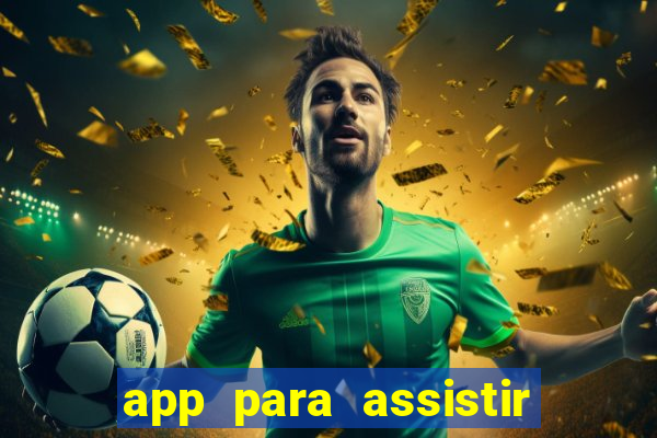 app para assistir todos os jogos de futebol