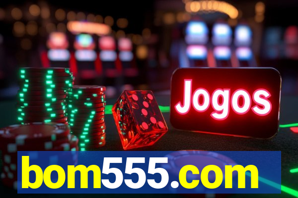 bom555.com plataforma de jogos