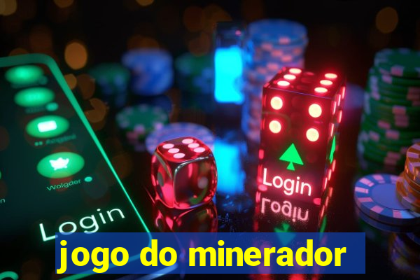 jogo do minerador