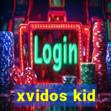 xvidos kid