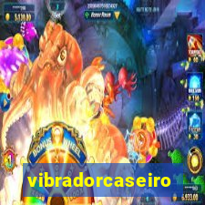 vibradorcaseiro