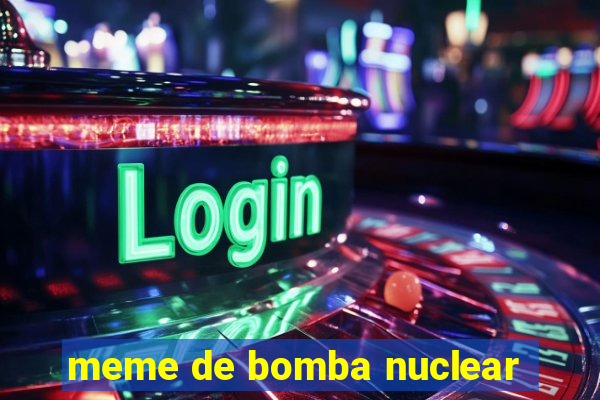 meme de bomba nuclear