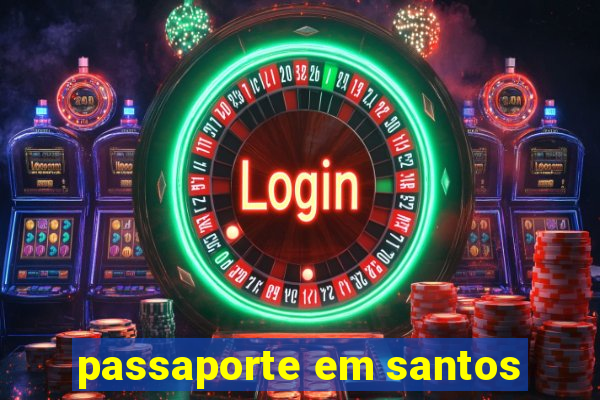 passaporte em santos