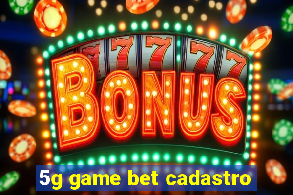 5g game bet cadastro