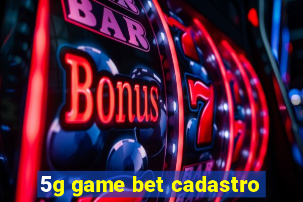 5g game bet cadastro