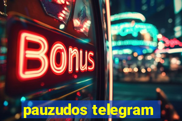 pauzudos telegram