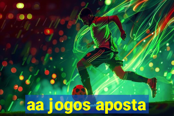 aa jogos aposta