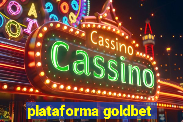 plataforma goldbet