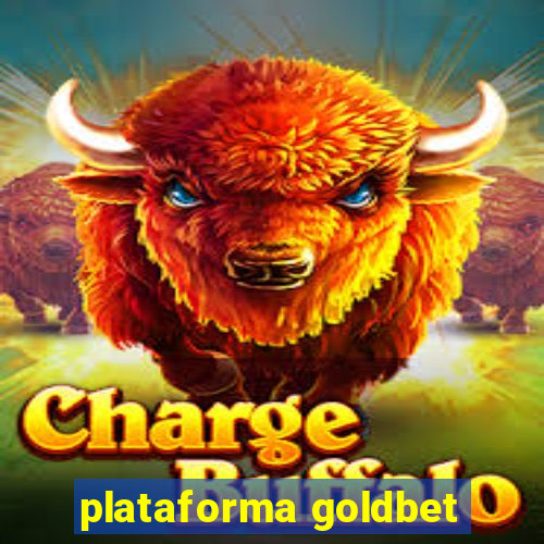 plataforma goldbet