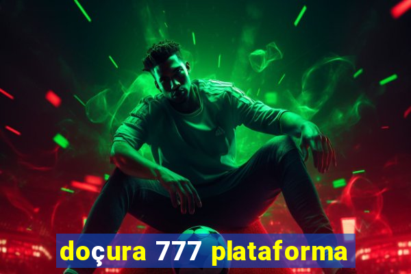 doçura 777 plataforma