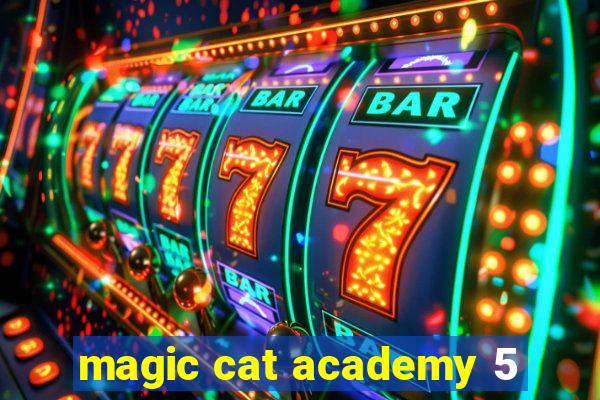 magic cat academy 5