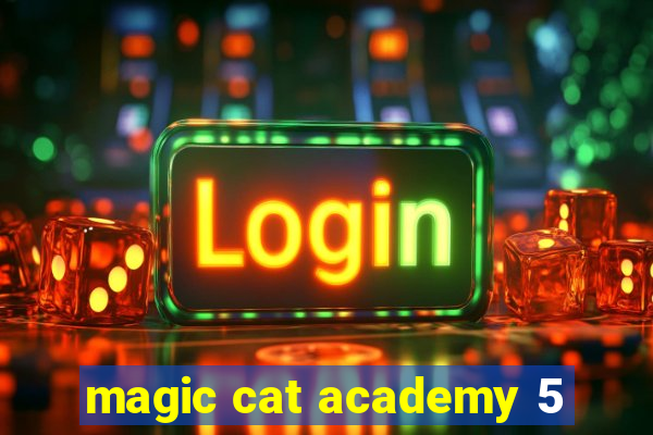 magic cat academy 5