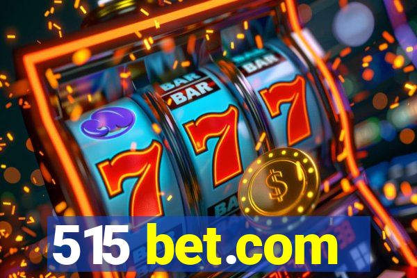 515 bet.com