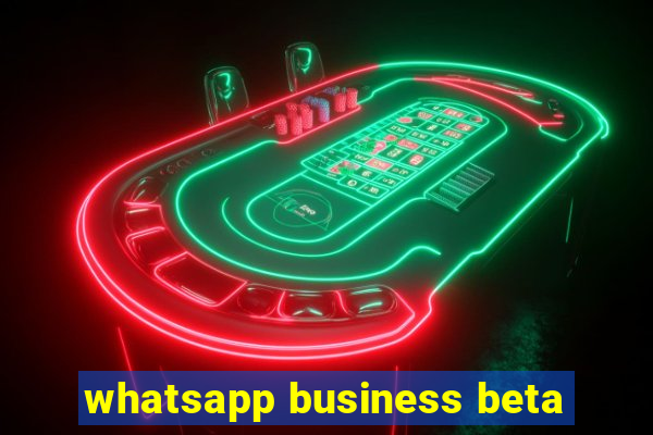 whatsapp business beta