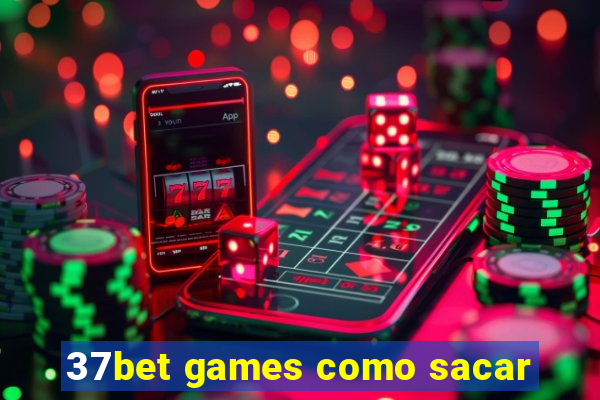 37bet games como sacar