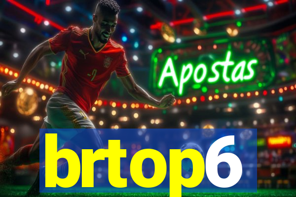 brtop6