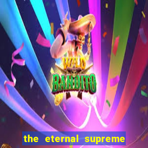 the eternal supreme 288 pt br