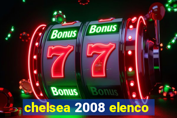 chelsea 2008 elenco