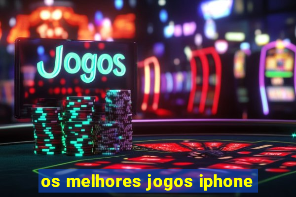 os melhores jogos iphone