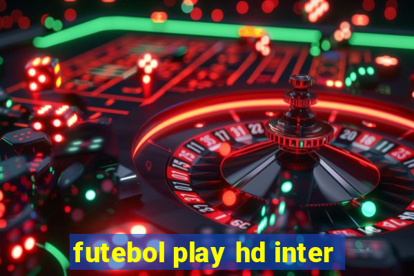 futebol play hd inter