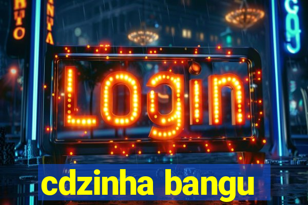 cdzinha bangu