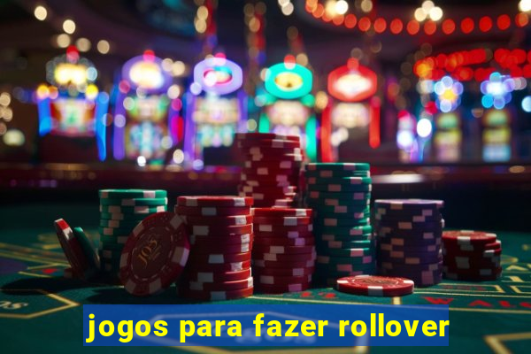 jogos para fazer rollover