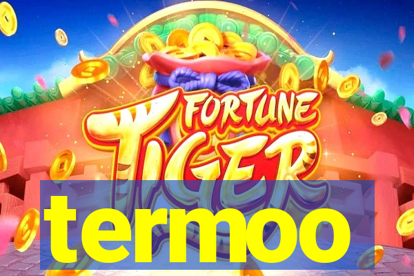 termoo