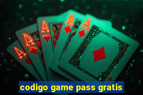 codigo game pass gratis