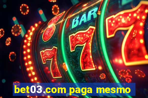 bet03.com paga mesmo