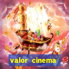 valor cinema shopping paralela