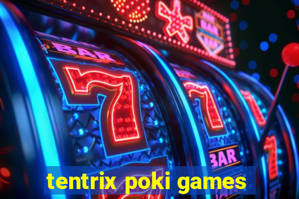 tentrix poki games