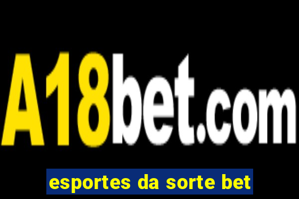 esportes da sorte bet