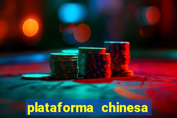 plataforma chinesa do tigrinho