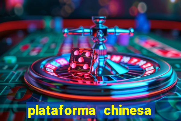 plataforma chinesa do tigrinho