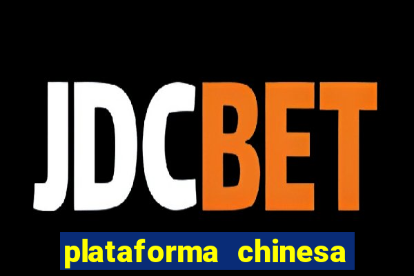 plataforma chinesa do tigrinho