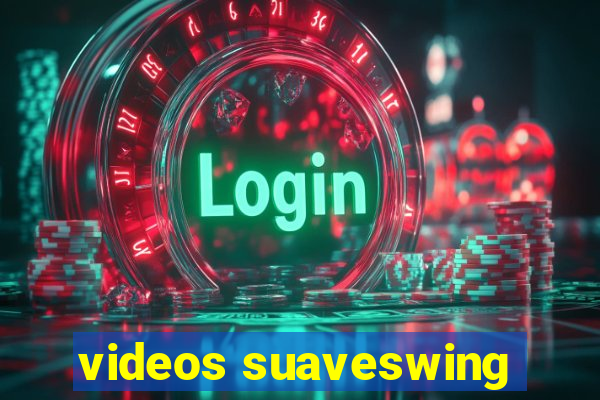 videos suaveswing