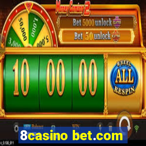 8casino bet.com