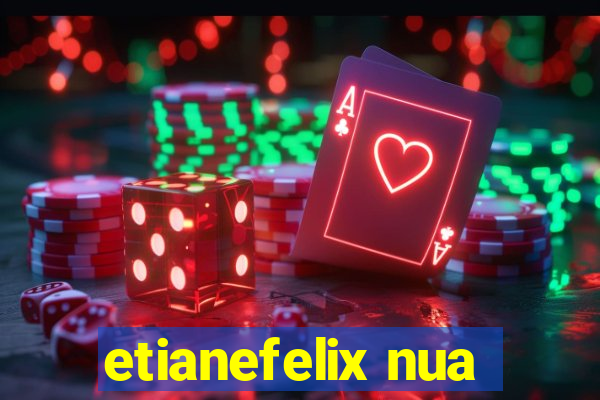 etianefelix nua