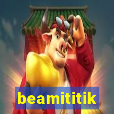 beamititik