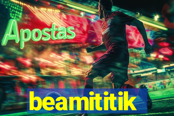 beamititik