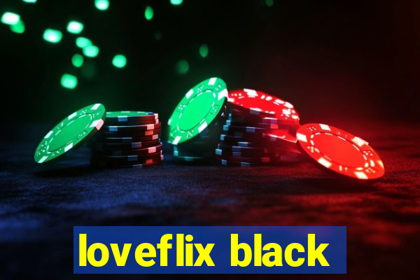 loveflix black