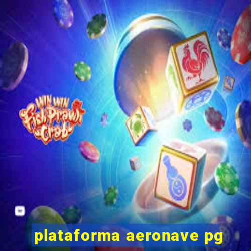 plataforma aeronave pg