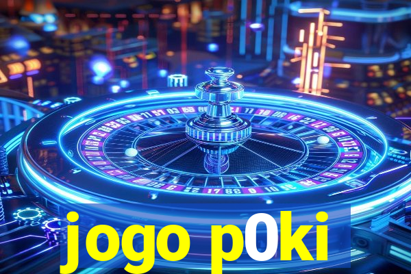 jogo p0ki