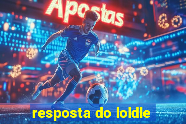 resposta do loldle